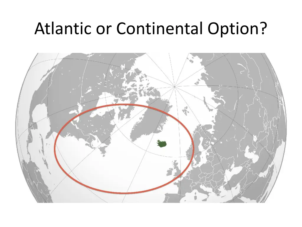 atlantic or continental option