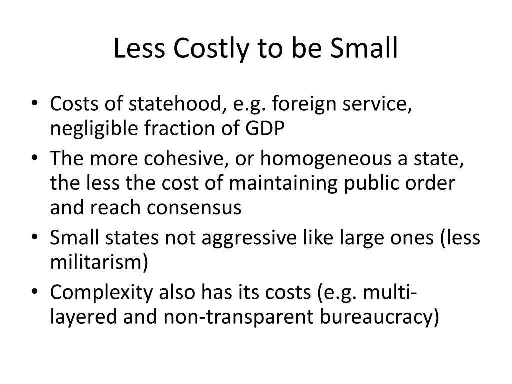 less costly to be small