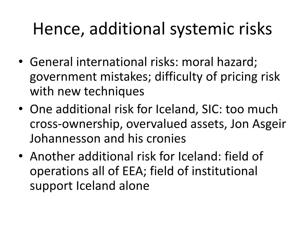 hence additional systemic risks