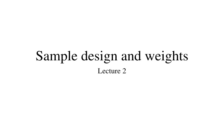 sample design and weights lecture 2