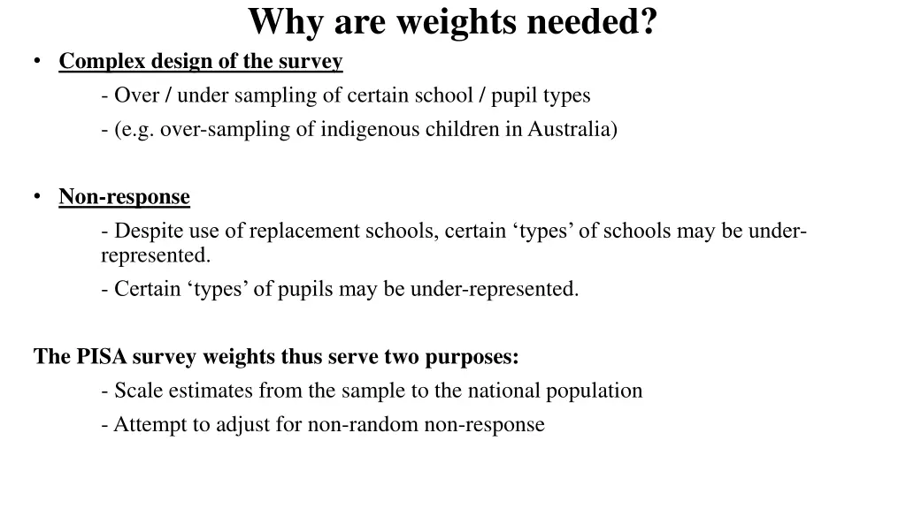 why are weights needed