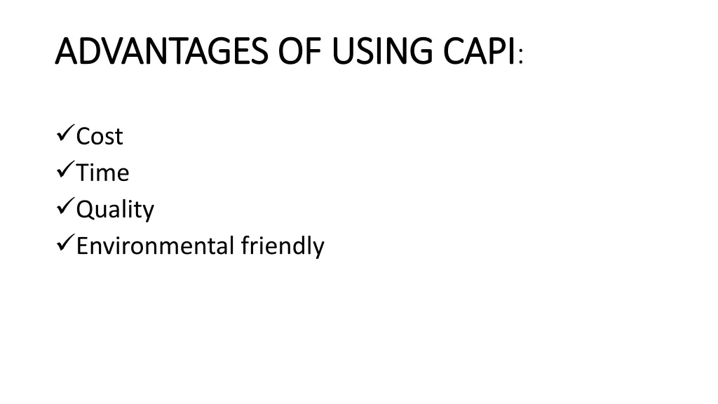 advantages of using capi advantages of using capi