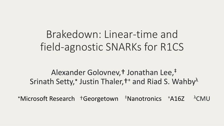 brakedown linear time and field agnostic snarks