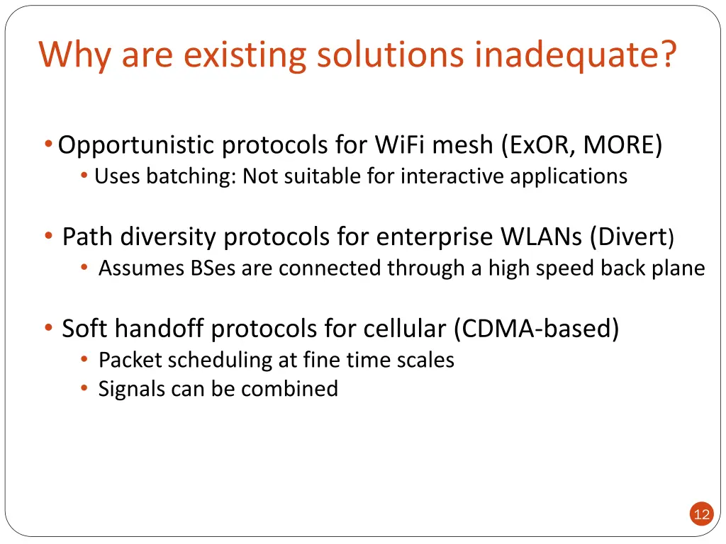 why are existing solutions inadequate