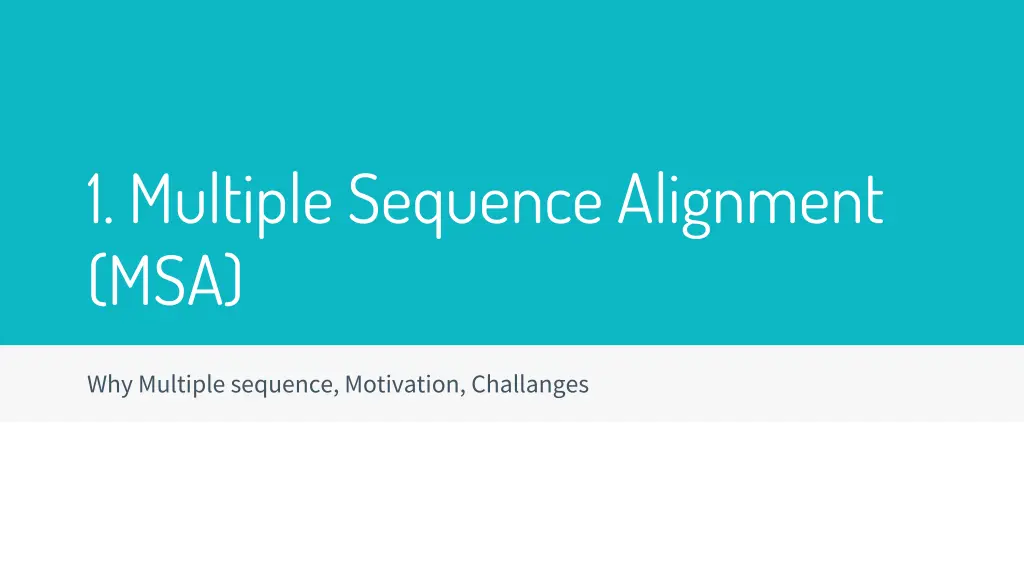 1 multiple sequence alignment msa