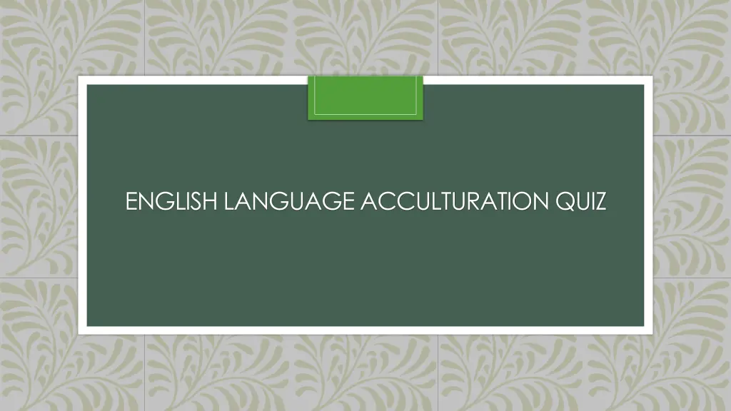 english language acculturation quiz