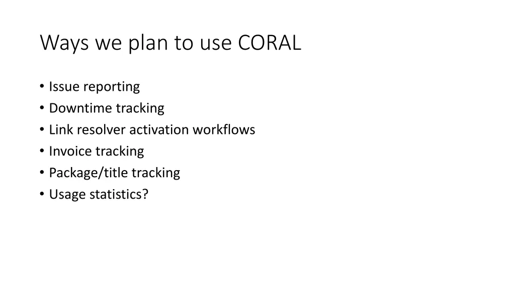 ways we plan to use coral