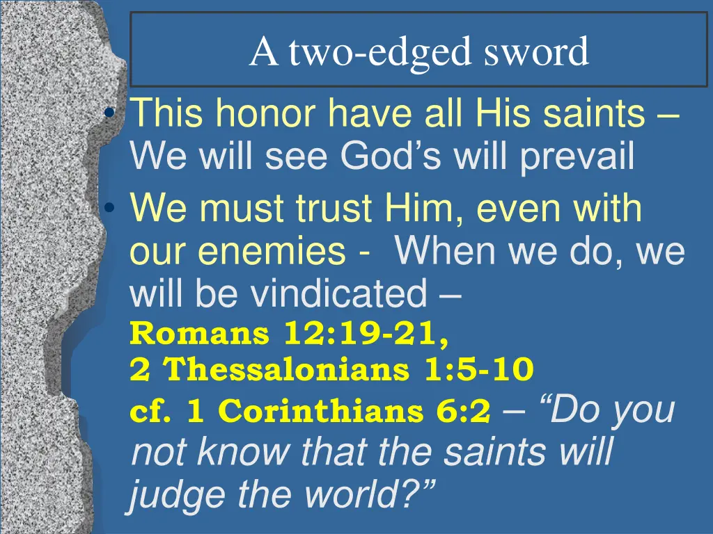 a two edged sword this honor have all his saints