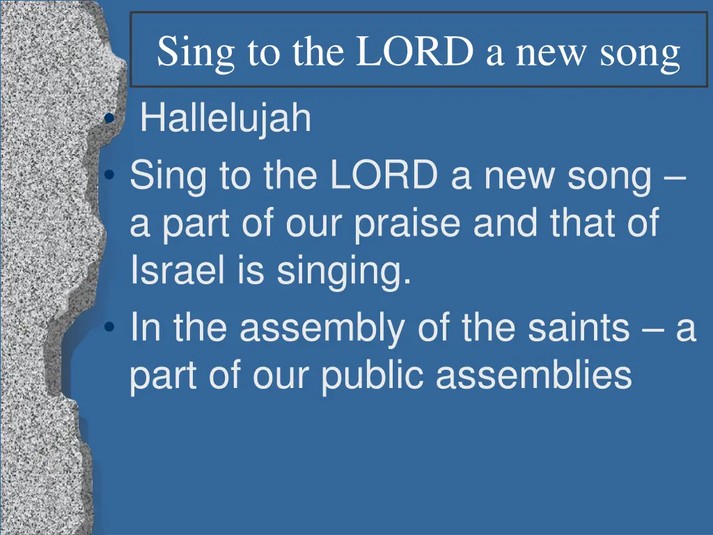 sing to the lord a new song hallelujah sing