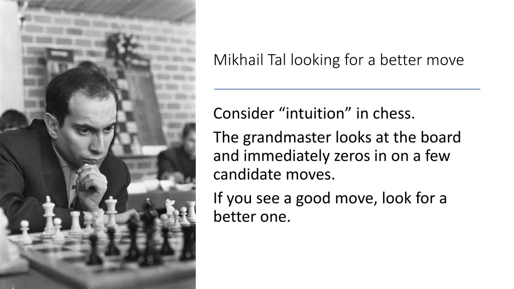 mikhail tal looking for a better move