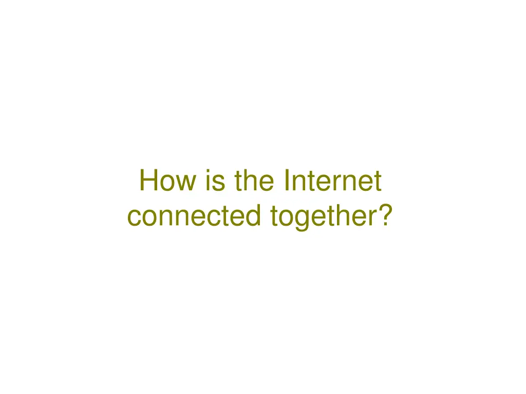 how is the internet connected together