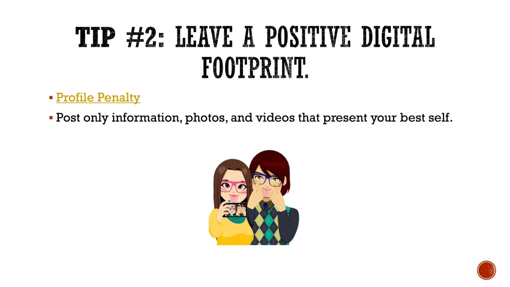 tip 2 leave a positive digital footprint profile