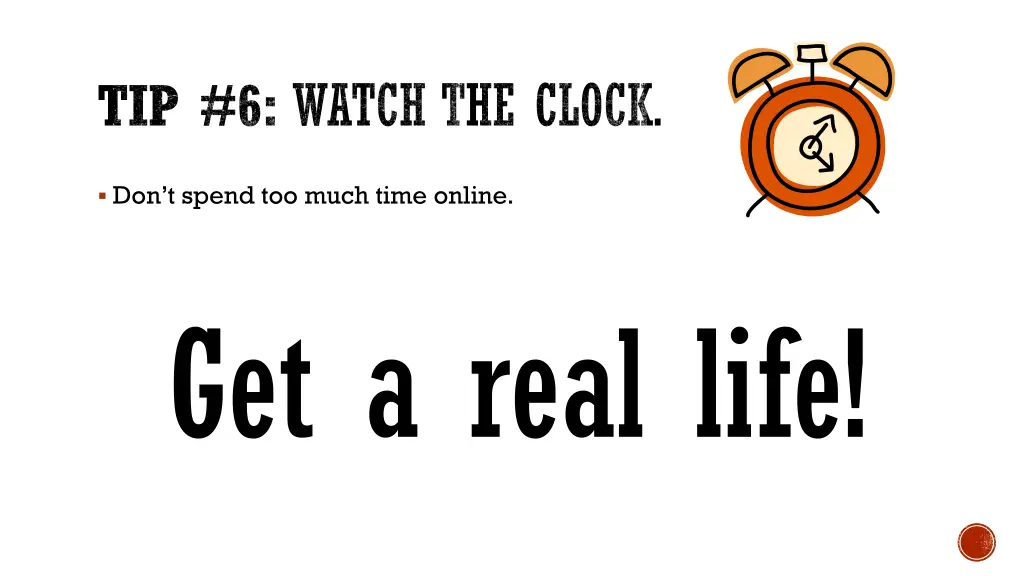 tip 6 watch the clock