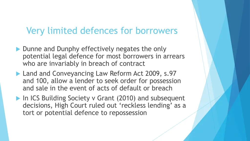 very limited defences for borrowers