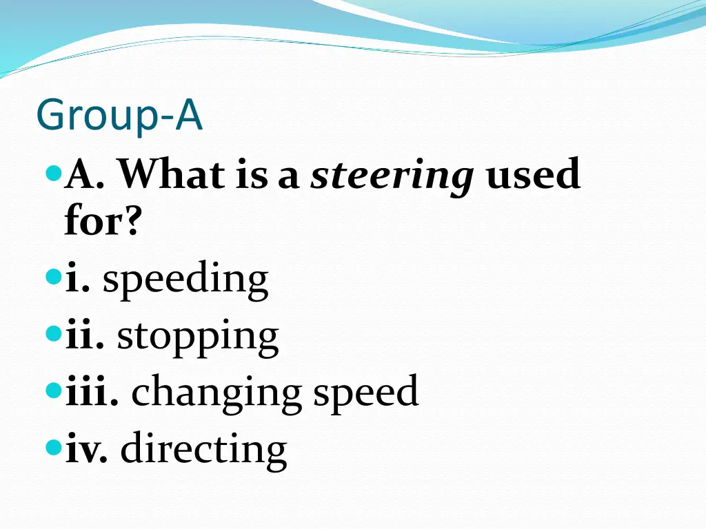 group a a what is a steering used for i speeding