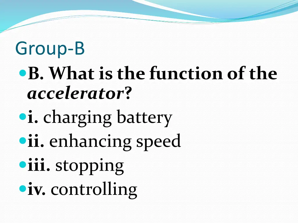 group b b what is the function of the accelerator