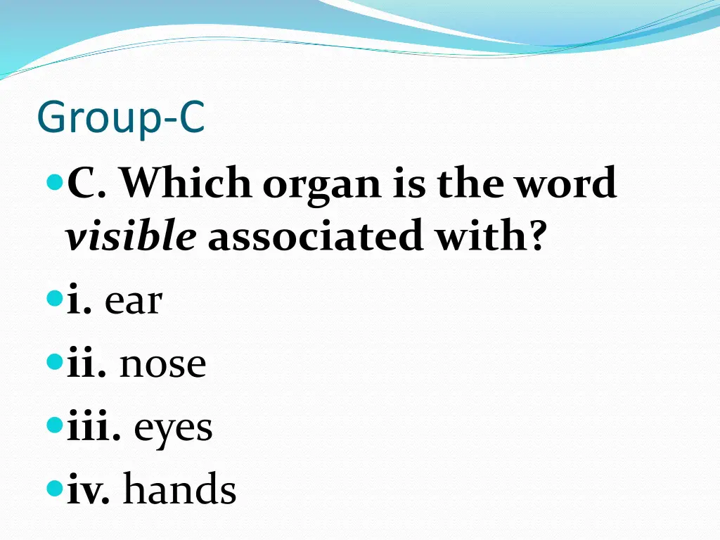 group c c which organ is the word visible