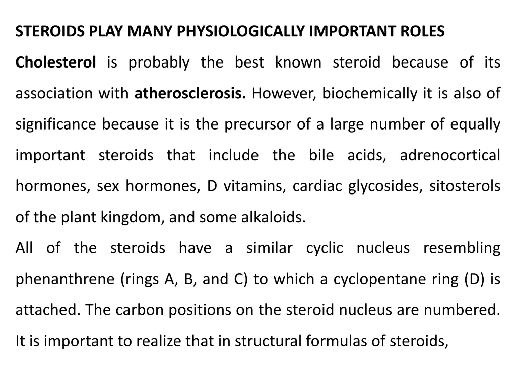 steroids play many physiologically important roles