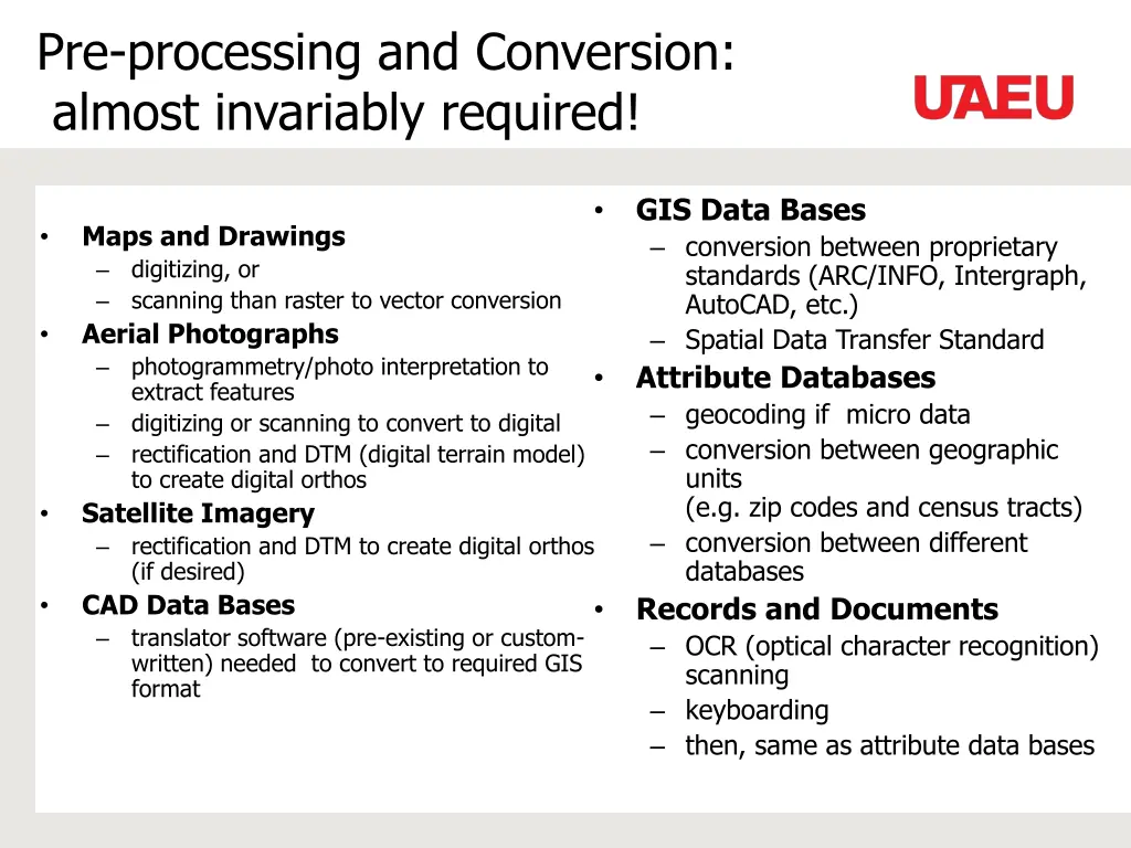 pre processing and conversion almost invariably