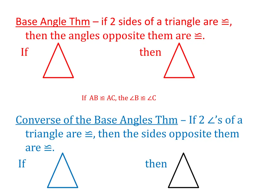 base angle thm if 2 sides of a triangle are then