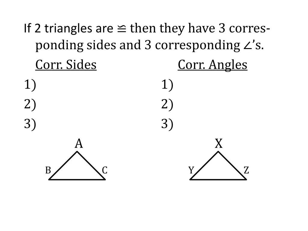 if 2 triangles are then they have 3 corres