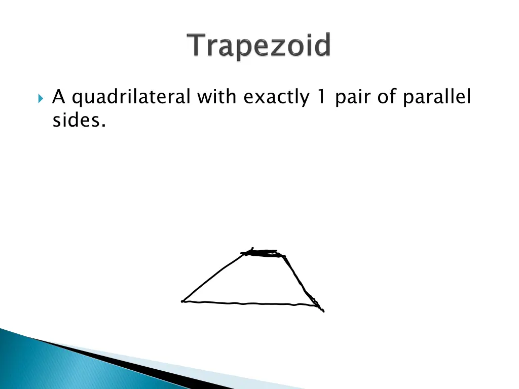 a quadrilateral with exactly 1 pair of parallel