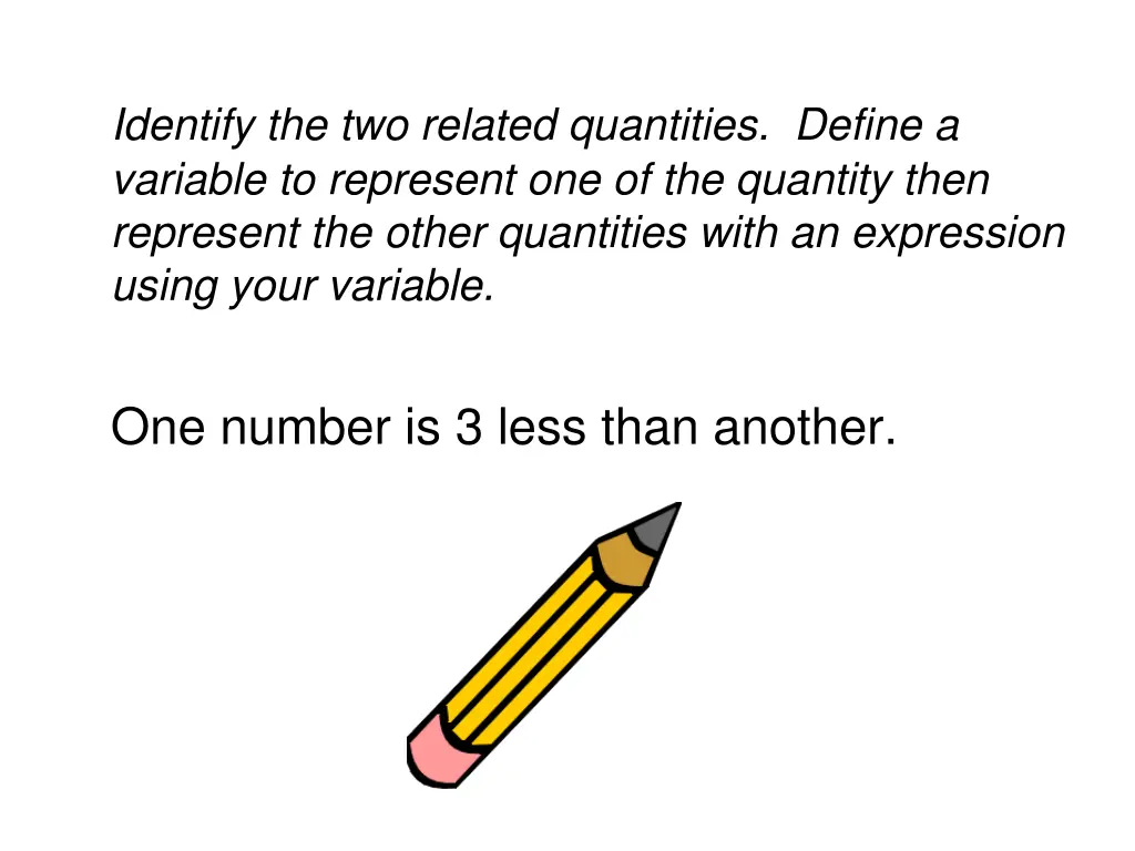 identify the two related quantities define