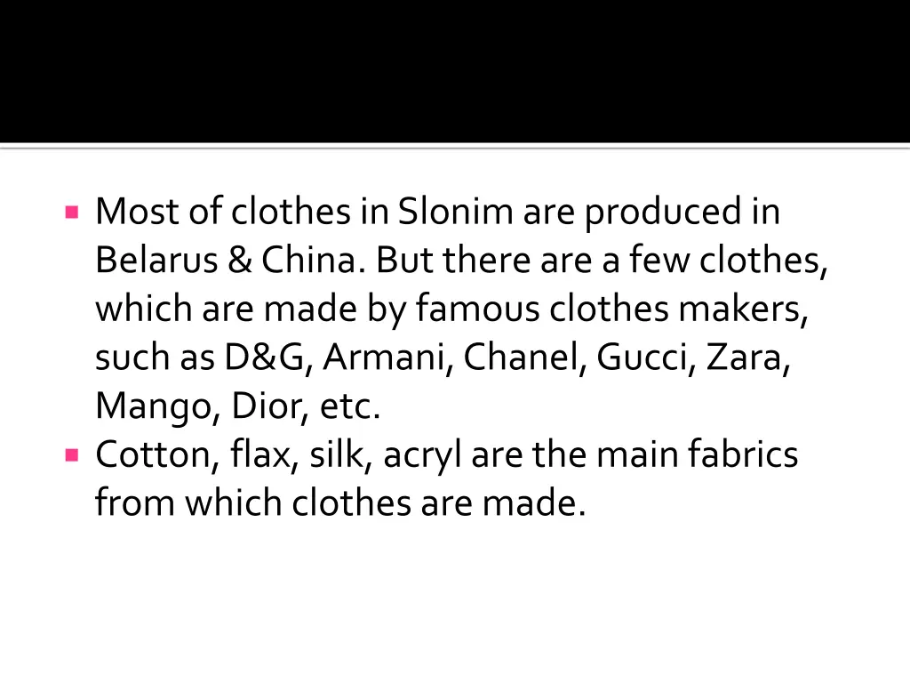 most of clothes in slonimare produced in belarus