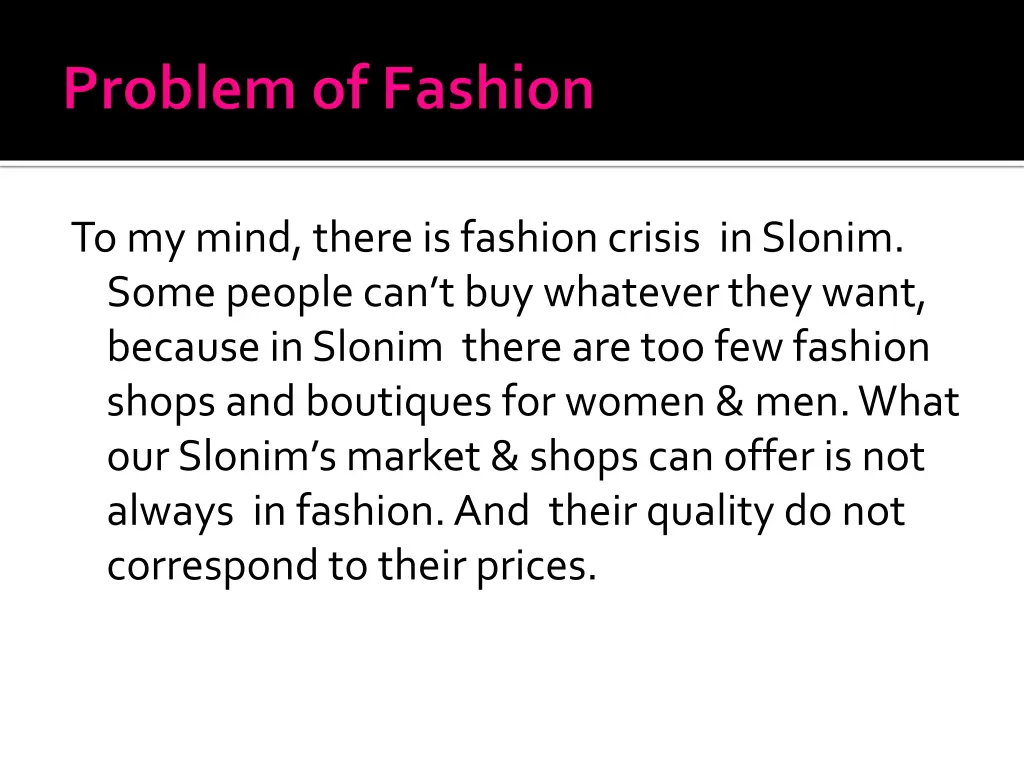 to my mind there is fashion crisis in slonim some