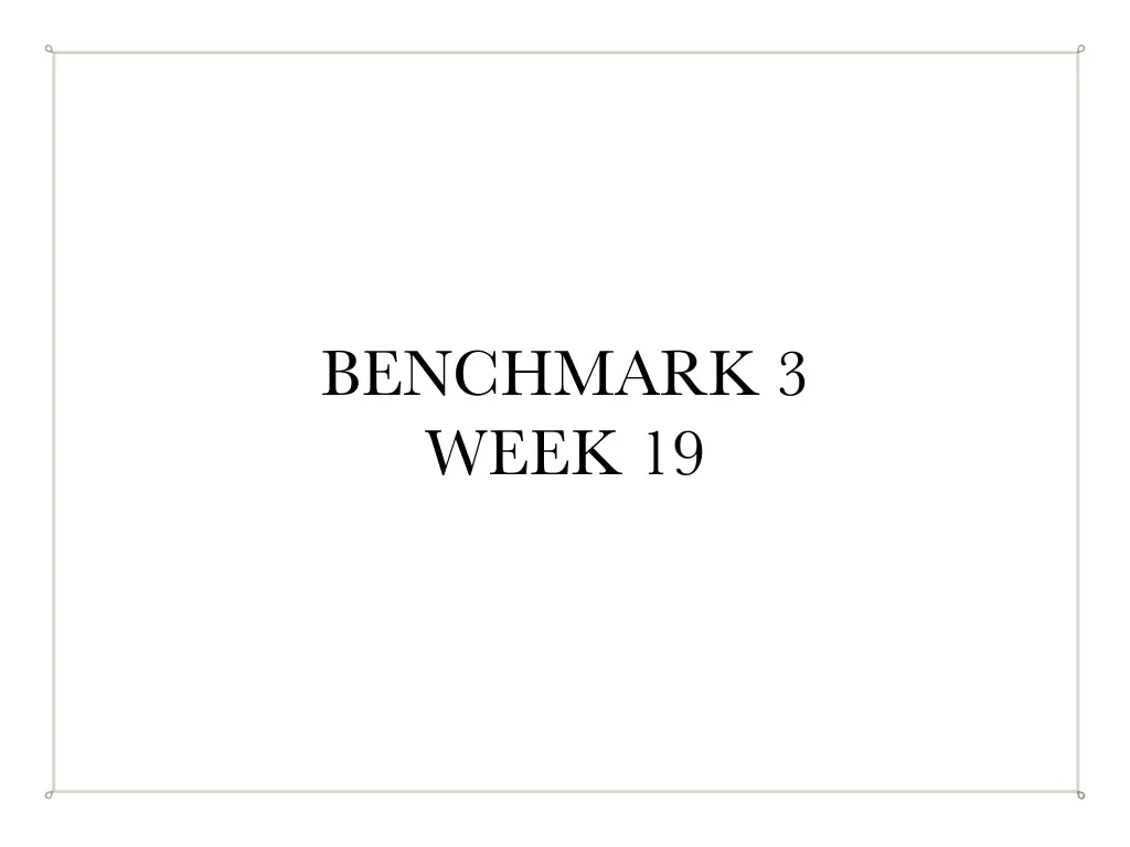 benchmark 3 week 19