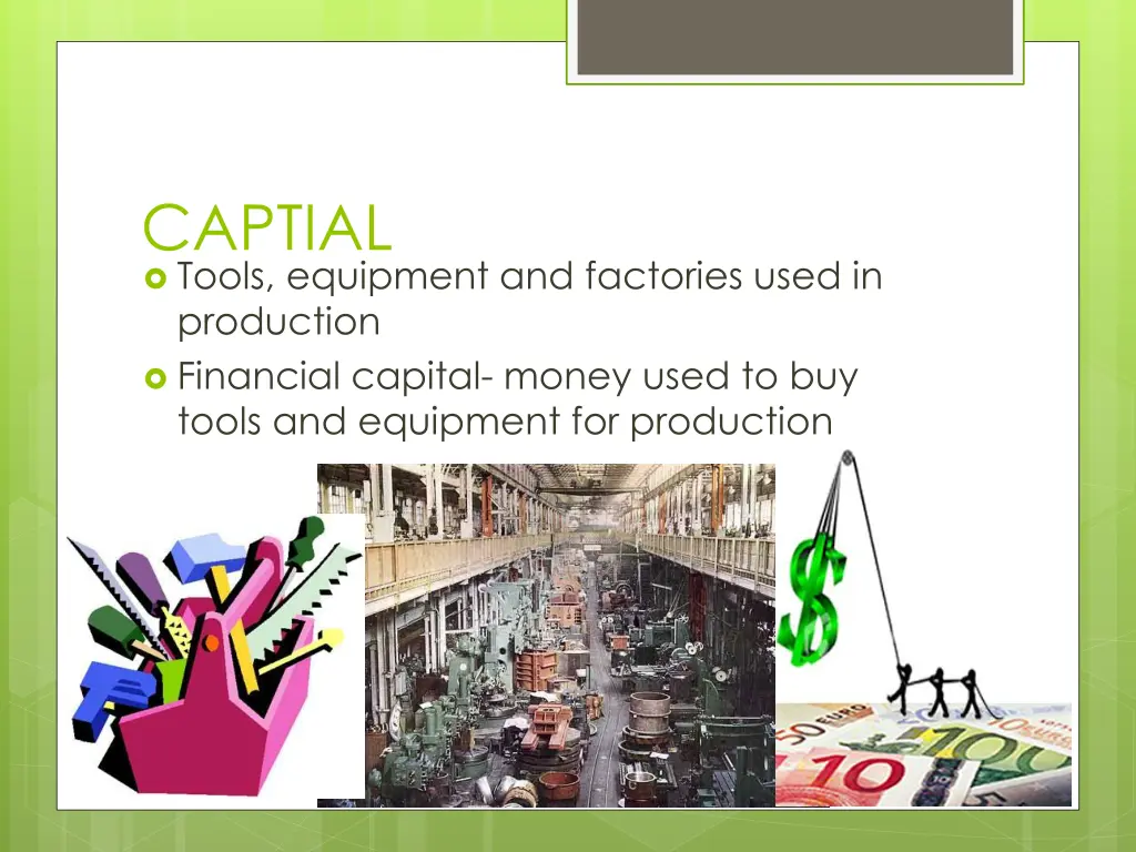 captial tools equipment and factories used