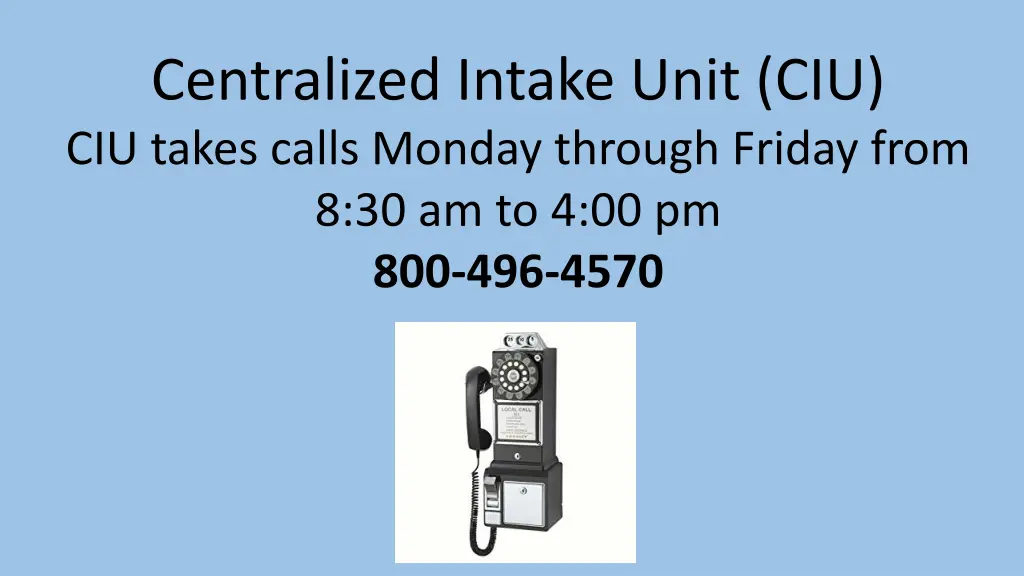 centralized intake unit ciu ciu takes calls