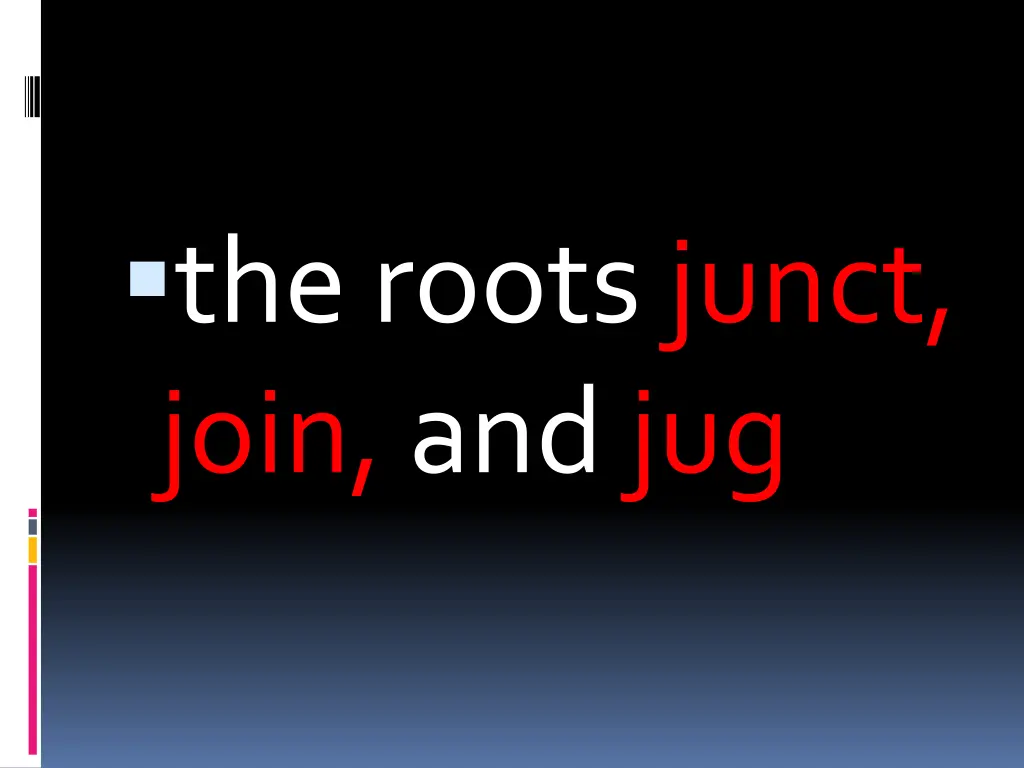 the roots junct join and jug