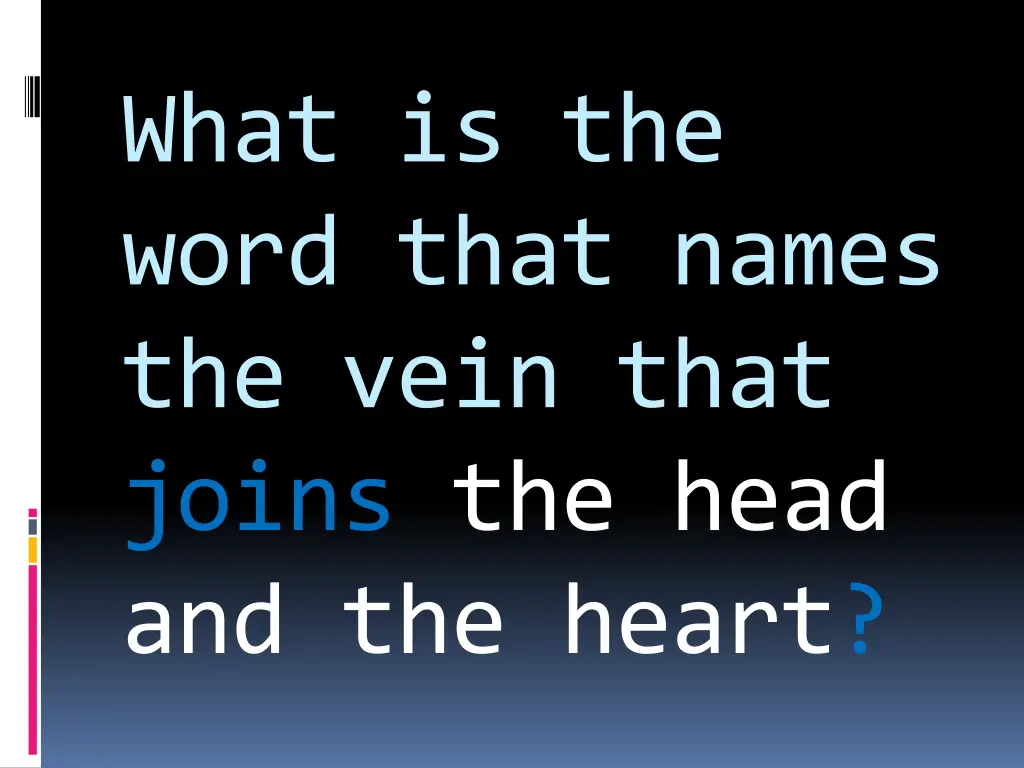 what is the word that names the vein that joins