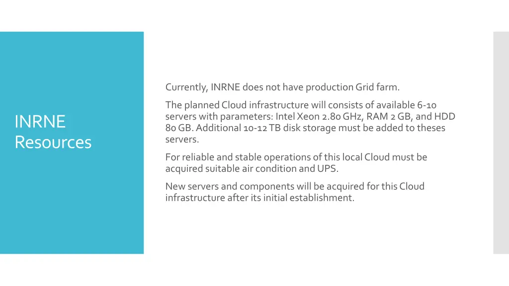 currently inrne does not have production grid farm