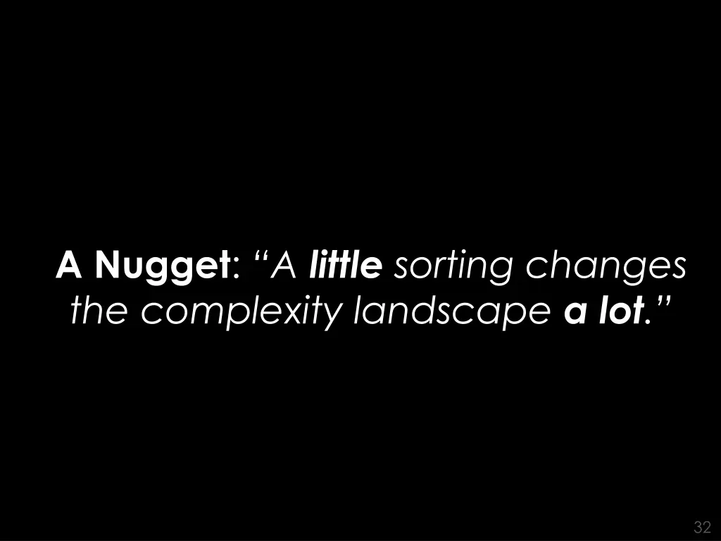 a nugget a little sorting changes the complexity