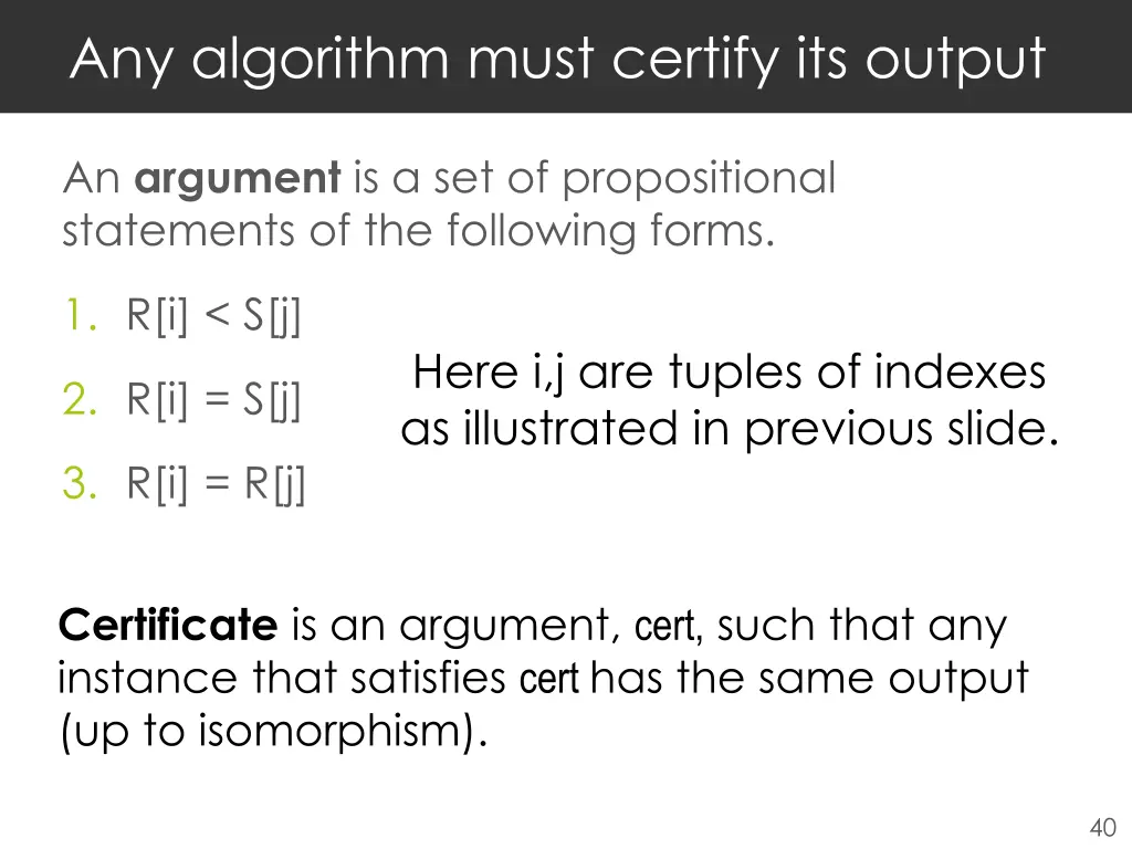 any algorithm must certify its output