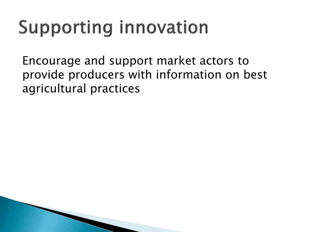 encourage and support market actors to provide