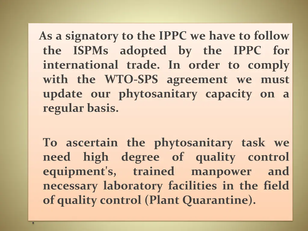 as a signatory to the ippc we have to follow