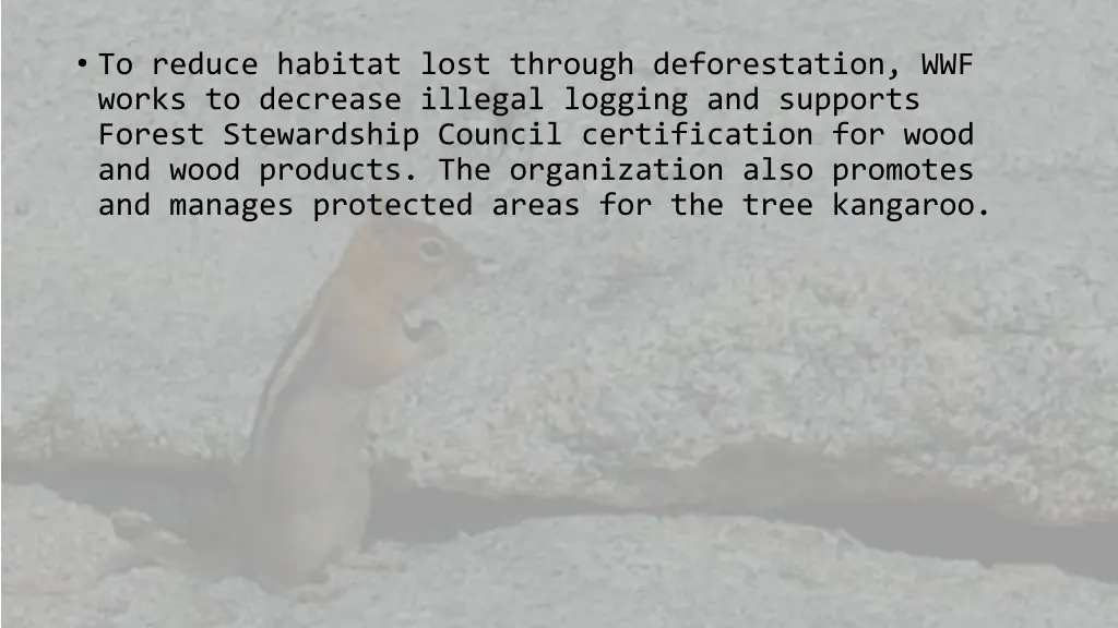 to reduce habitat lost through deforestation