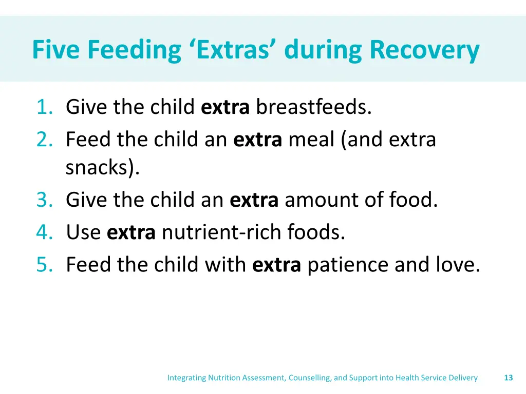 five feeding extras during recovery