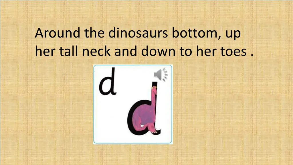 around the dinosaurs bottom up her tall neck