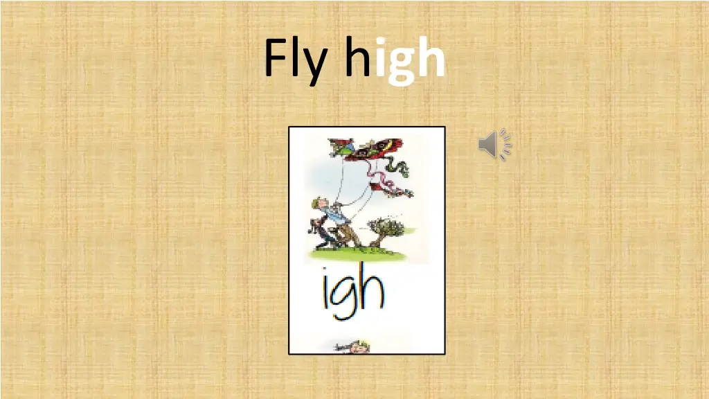 fly h igh