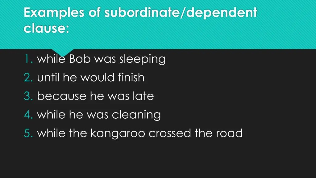 examples of subordinate dependent clause