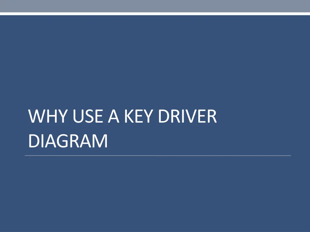 why use a key driver diagram