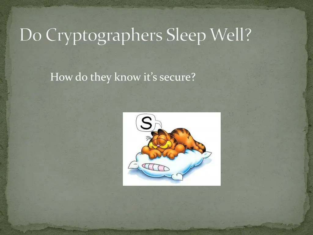 do cryptographers sleep well