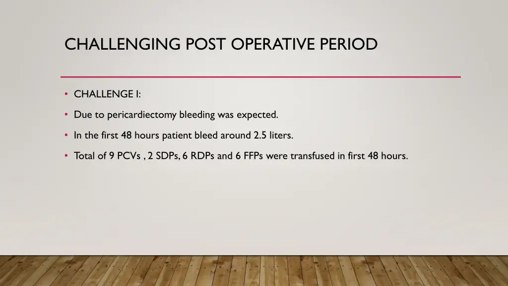 challenging post operative period