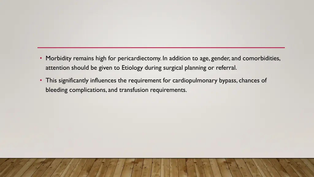 morbidity remains high for pericardiectomy