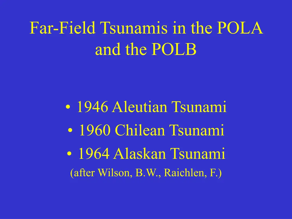 far field tsunamis in the pola and the polb