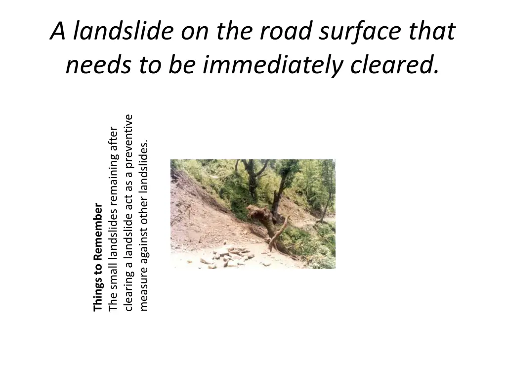 a landslide on the road surface that needs